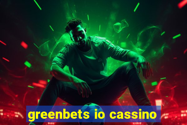 greenbets io cassino